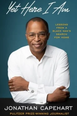 Yet Here I Am: Lessons from a Black Man's Search for Home