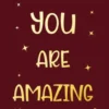 You are amazing