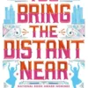 You Bring the Distant Near