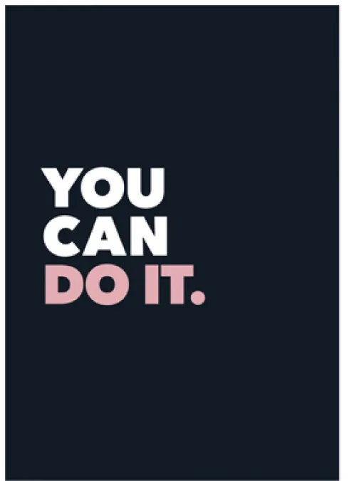 You can do it.