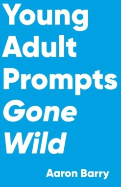Young Adult Prompts Gone Wild