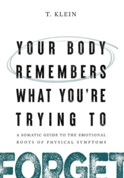 Your Body Remembers What You're Trying to Forget