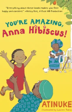You're Amazing, Anna Hibiscus!