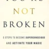 You're Not Broken