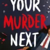 Your Murder Next