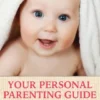 Your Personal Parenting Guide