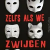 Zelfs als we zwijgen