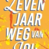 Zeven jaar weg van jou