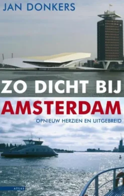 Zo dicht bij Amsterdam