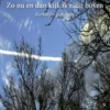 Zo nu en dan kijk ik naar boven